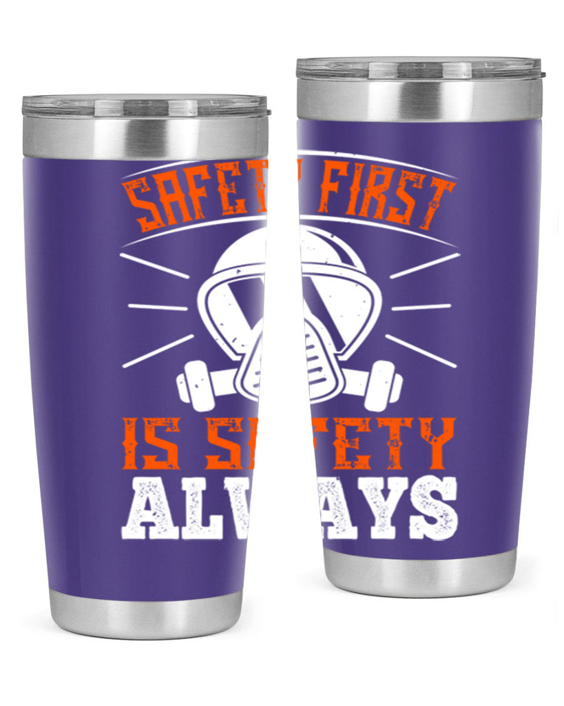 Safety First” is “Safety Always Style 36#- fire fighter- tumbler