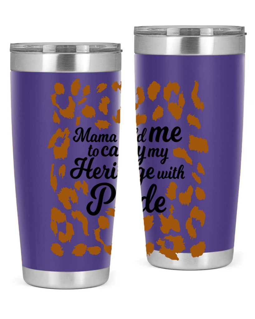 mama told me to carry my heritage with pride Style 23#- women-girls- Tumbler
