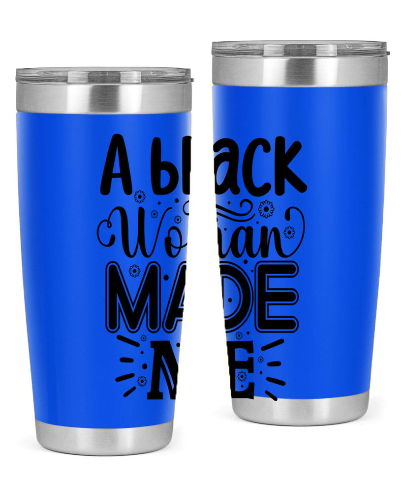 A black woman made me Style 66#- women-girls- Tumbler