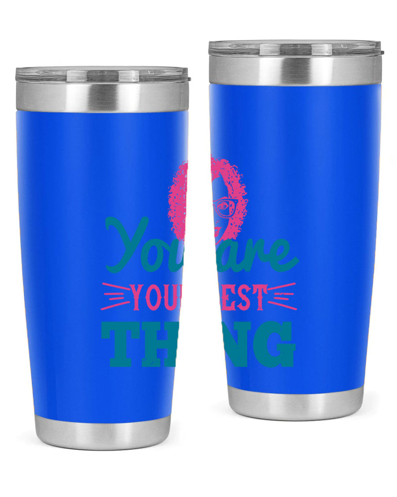 You are your best thing Style 49#- afro- Tumbler