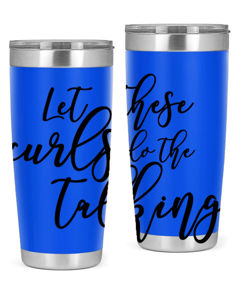 let these curls do the talking Style 26#- women-girls- Tumbler