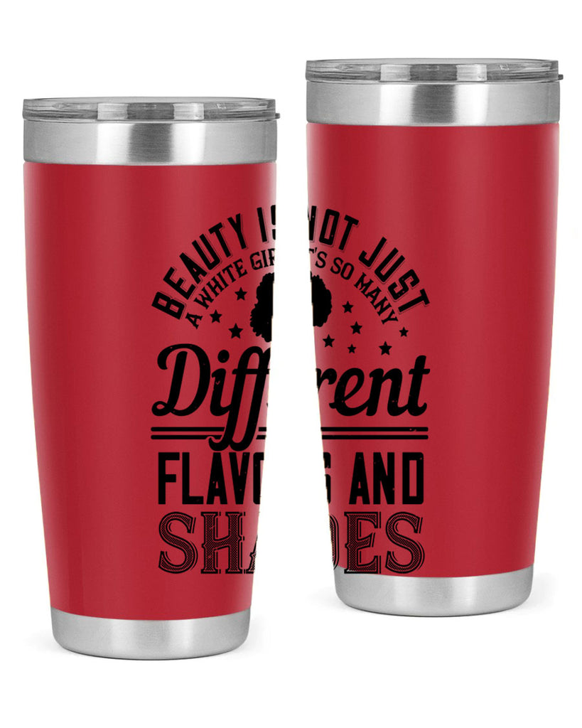 Beauty is not just a white girl Its so many different flavors and shades Style 38#- afro- Tumbler
