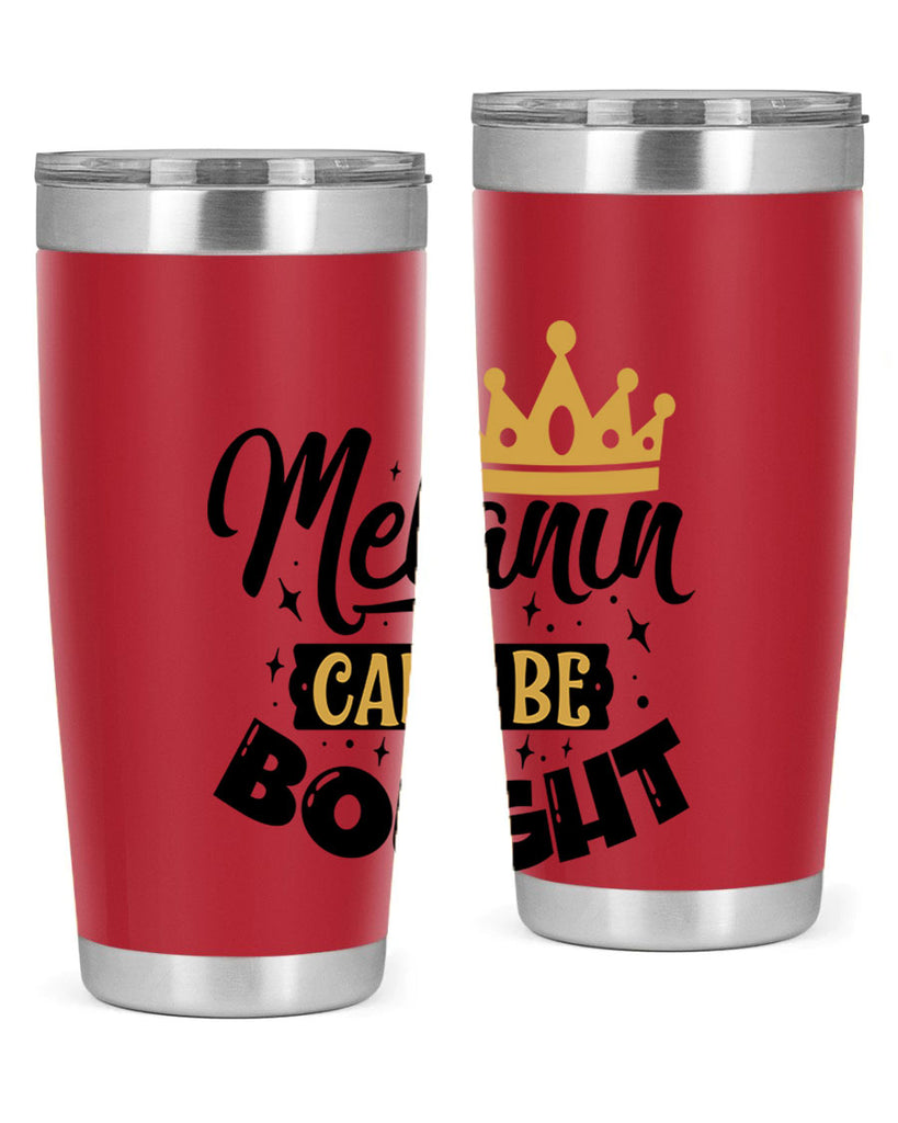 Melanin cant be bought Style 22#- women-girls- Tumbler