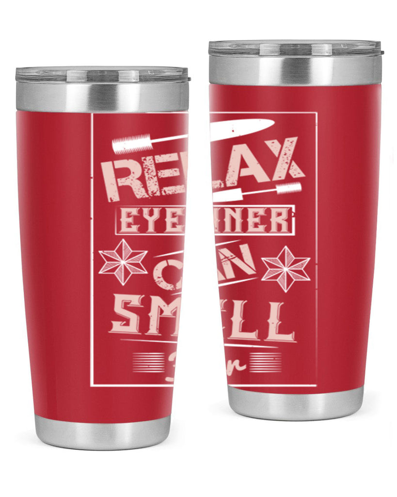 Relax – eyeliner can smell fear Style 187#- make up- Tumbler