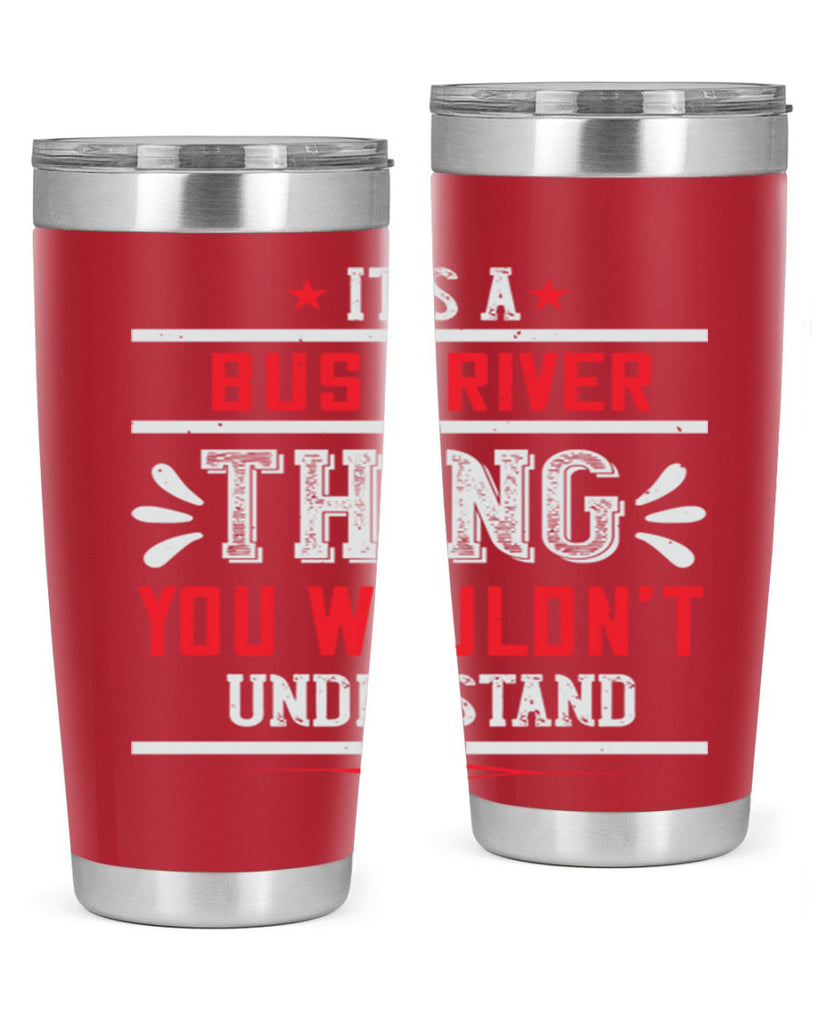 it’s a bus driver thing you wouldn’t understand Style 25#- bus driver- tumbler
