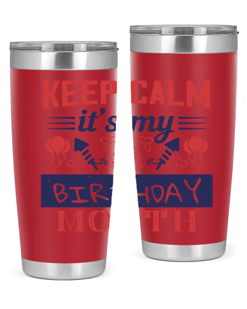 keep calm it’s my birthday month Style 73#- birthday- tumbler