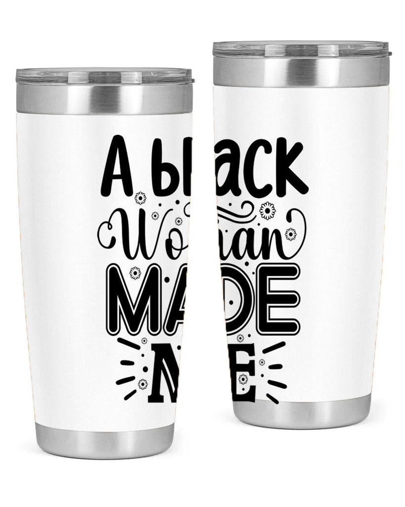 A black woman made me Style 66#- women-girls- Tumbler