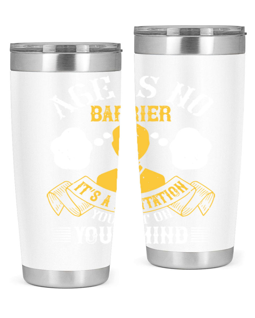 Age is no barrier It’s a limitation you put on your mind Style 28#- coaching- tumbler