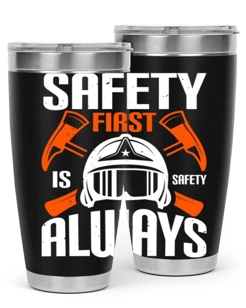 Safety First” is “Safety Always Style 38#- fire fighter- tumbler