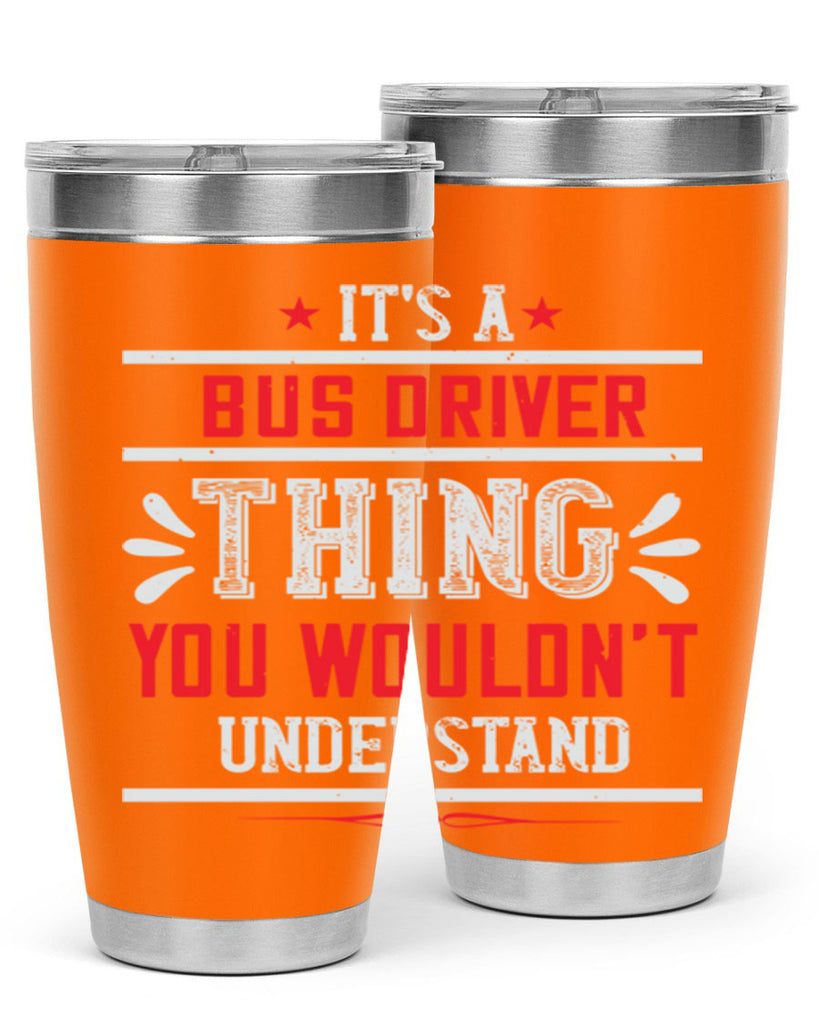 it’s a bus driver thing you wouldn’t understand Style 25#- bus driver- tumbler