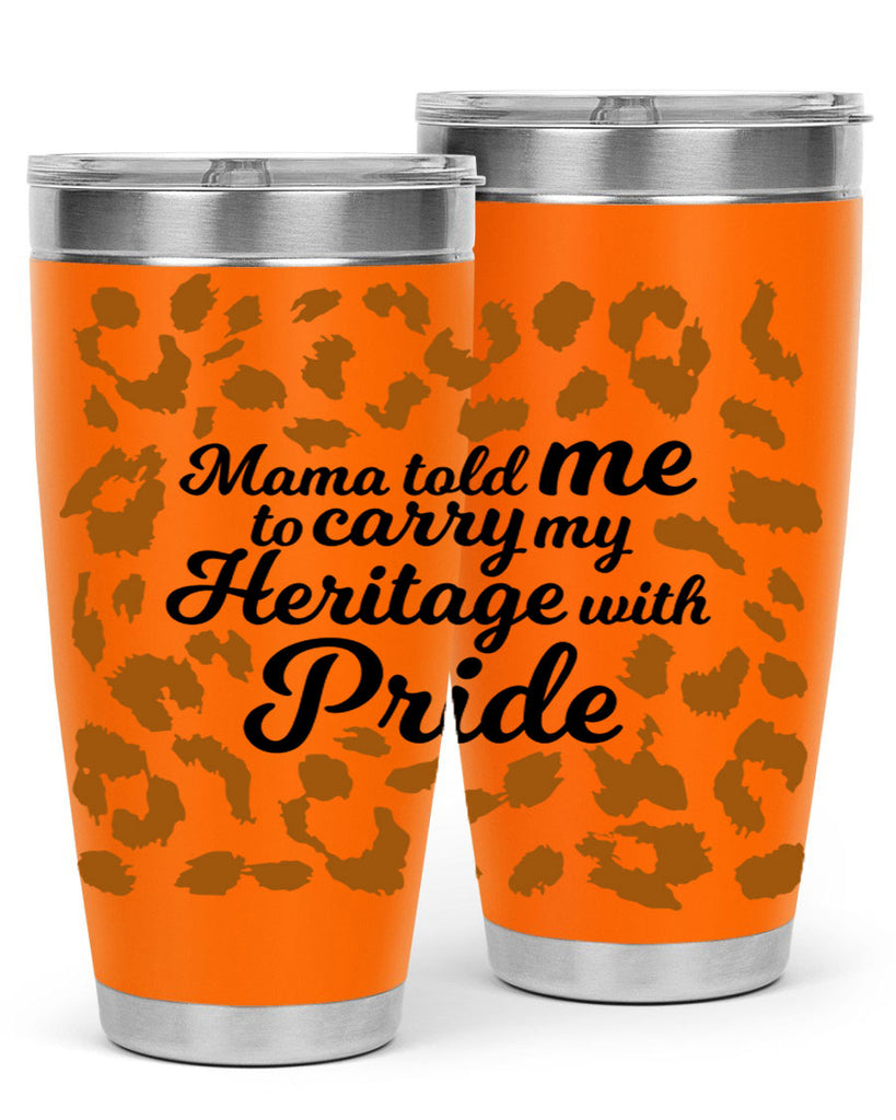 mama told me to carry my heritage with pride Style 23#- women-girls- Tumbler
