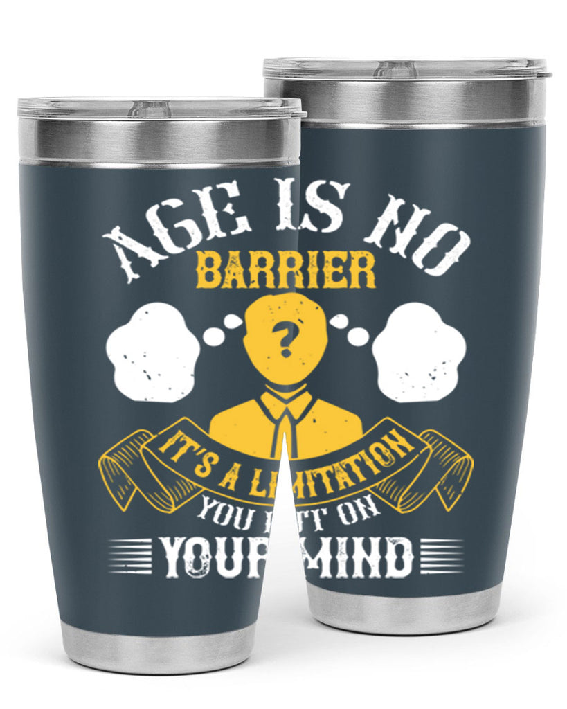 Age is no barrier It’s a limitation you put on your mind Style 28#- coaching- tumbler