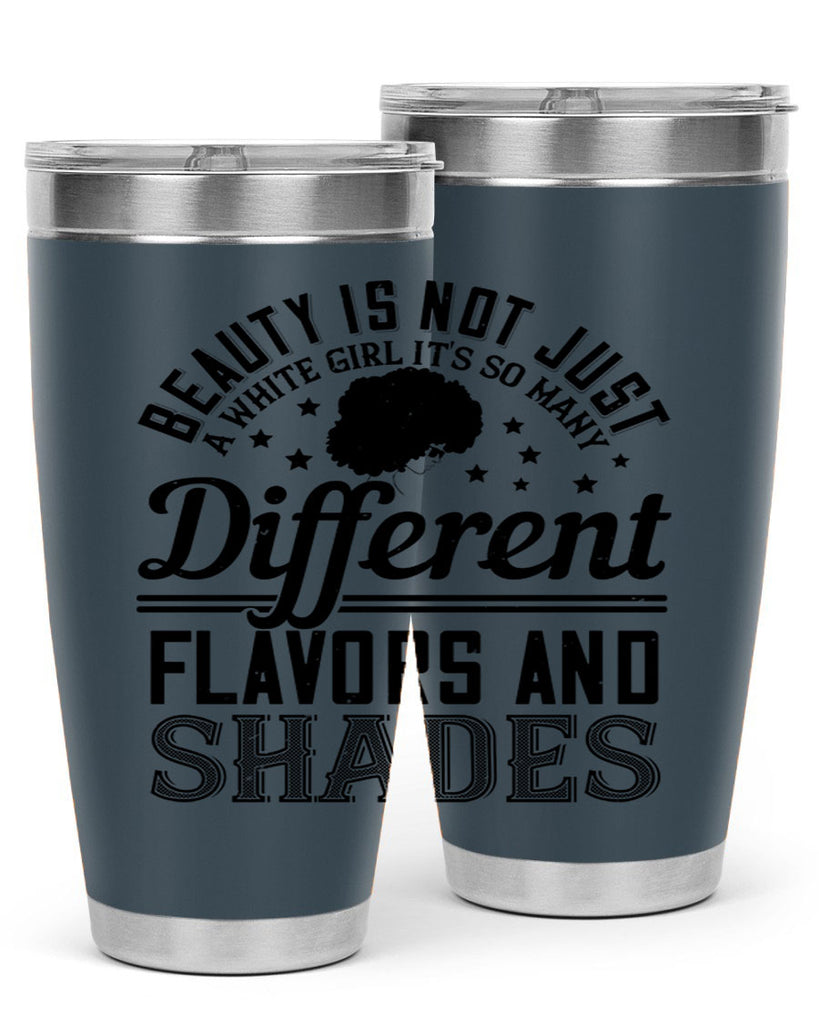 Beauty is not just a white girl Its so many different flavors and shades Style 38#- afro- Tumbler