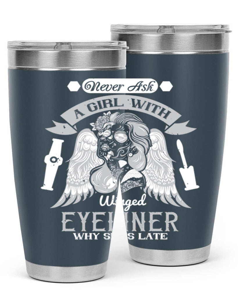 Never ask a girl with winged eyeliner why she’s late Style 189#- make up- Tumbler