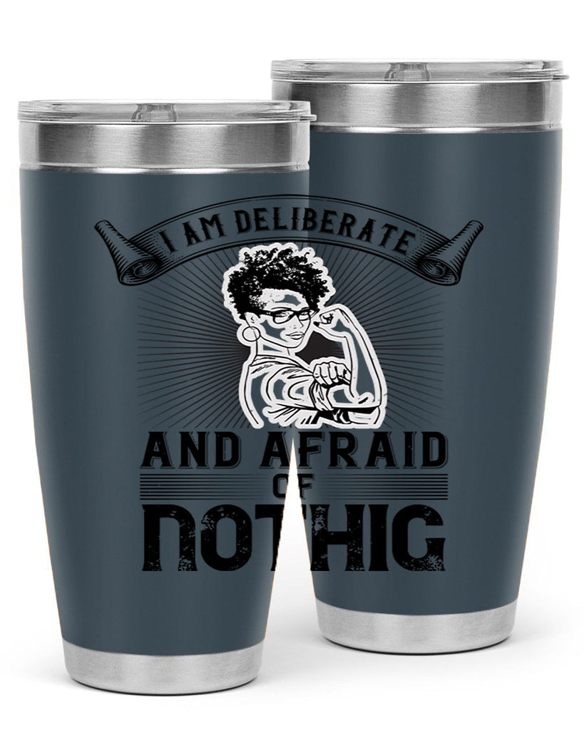 i am deliberate and afraid of nothing Style 31#- afro- Tumbler
