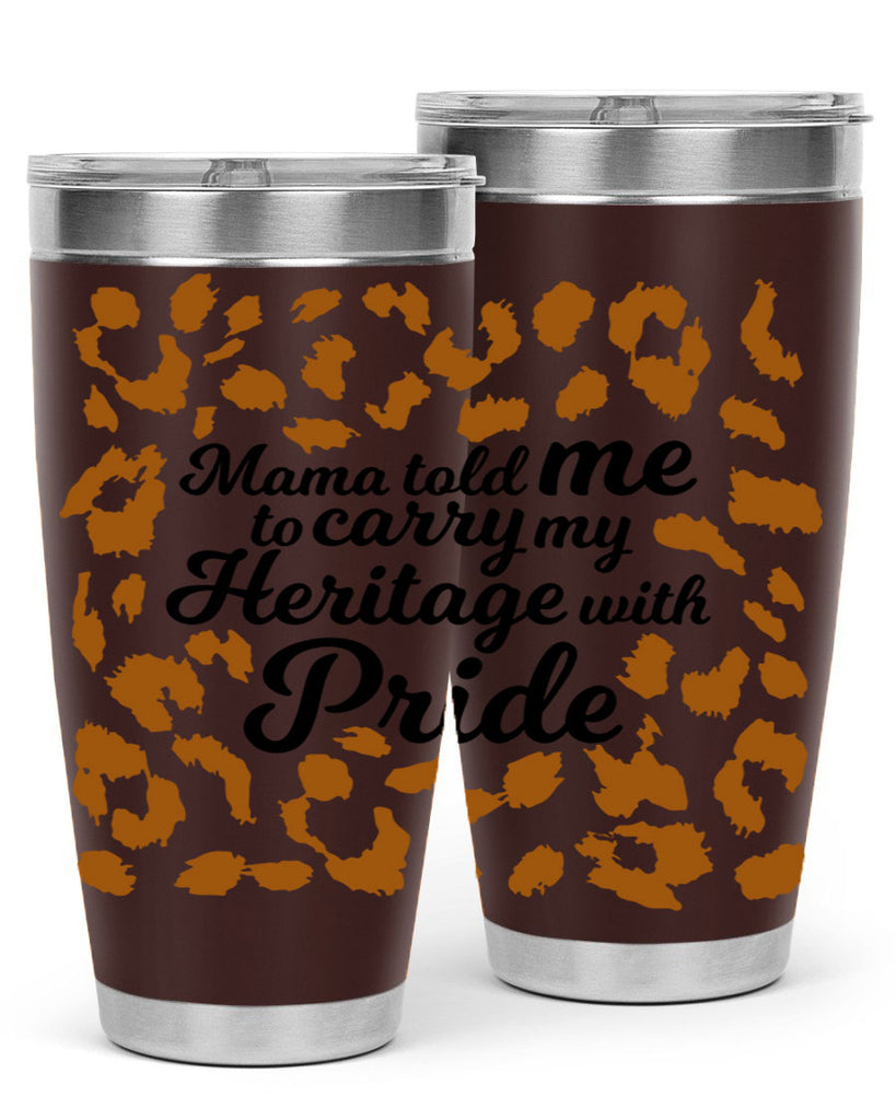 mama told me to carry my heritage with pride Style 23#- women-girls- Tumbler