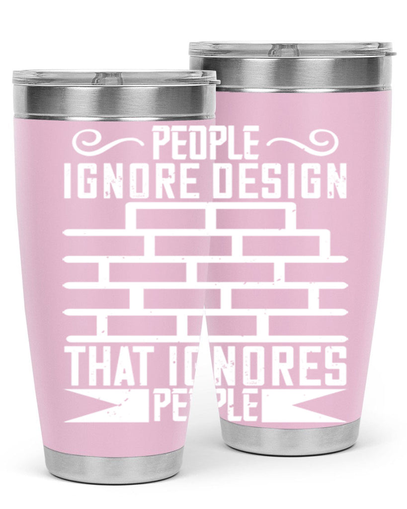 People ignore design that ignores people Style 21#- architect- tumbler