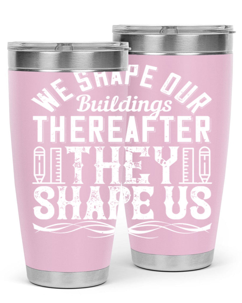 We shape our buildings thereafter they shape us Style 9#- architect- tumbler