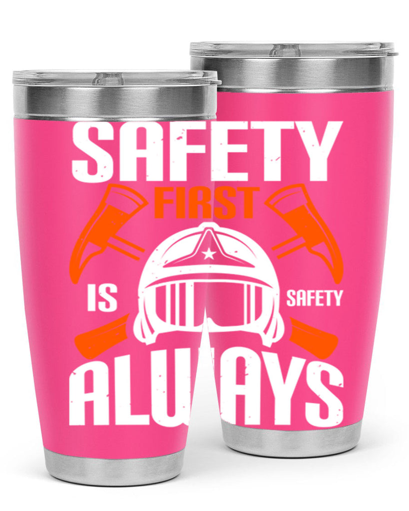 Safety First” is “Safety Always Style 38#- fire fighter- tumbler