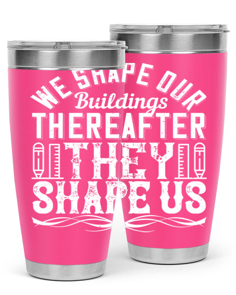 We shape our buildings thereafter they shape us Style 9#- architect- tumbler