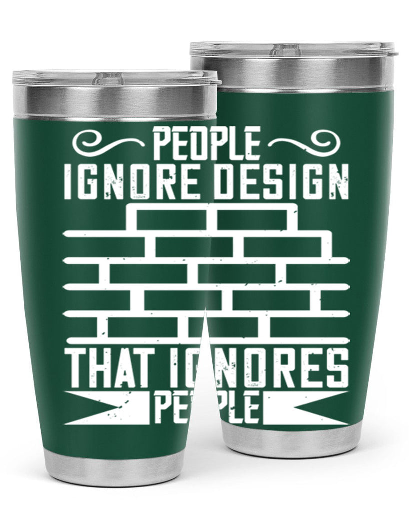 People ignore design that ignores people Style 21#- architect- tumbler