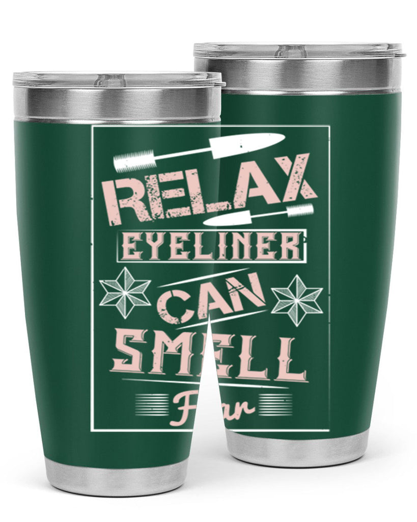 Relax – eyeliner can smell fear Style 187#- make up- Tumbler