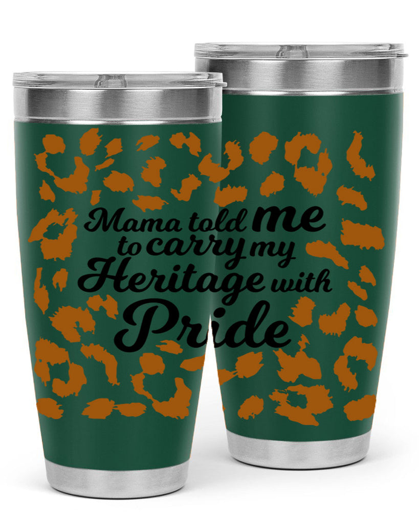 mama told me to carry my heritage with pride Style 23#- women-girls- Tumbler