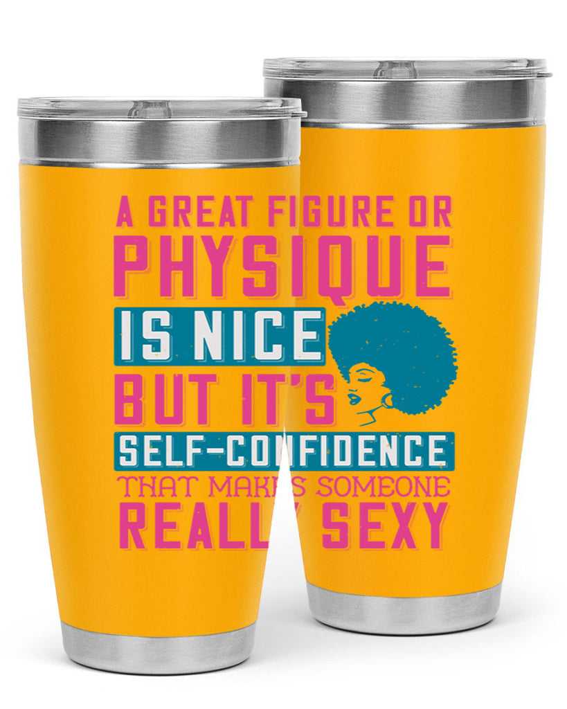 A great figure or physique is nice but its selfconfidence that makes someone really sexy Style 40#- afro- Tumbler