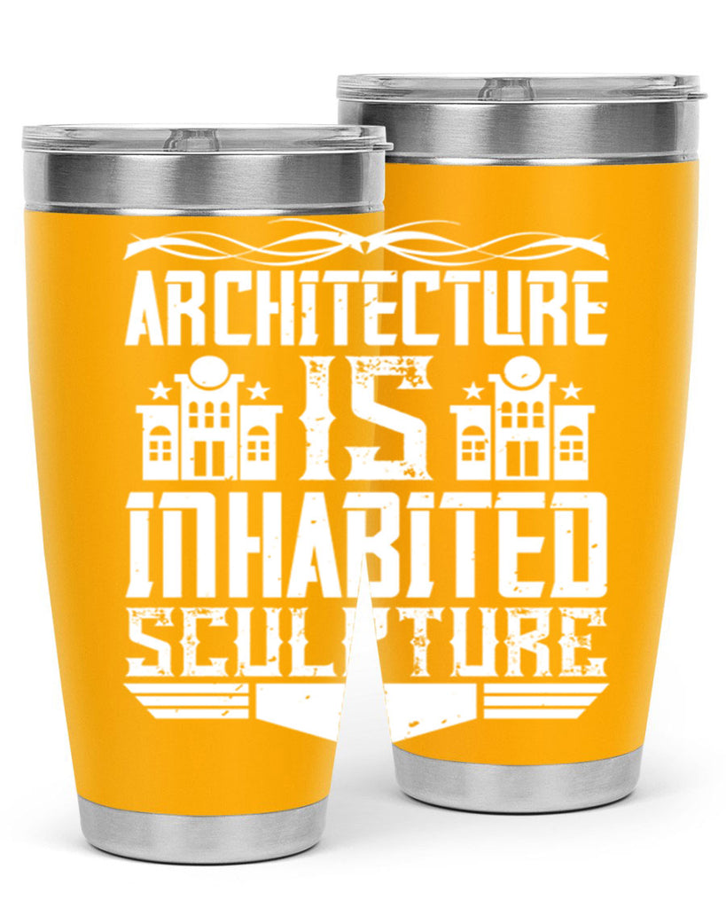 Architecture is inhabited sculpture Style 1#- architect- tumbler