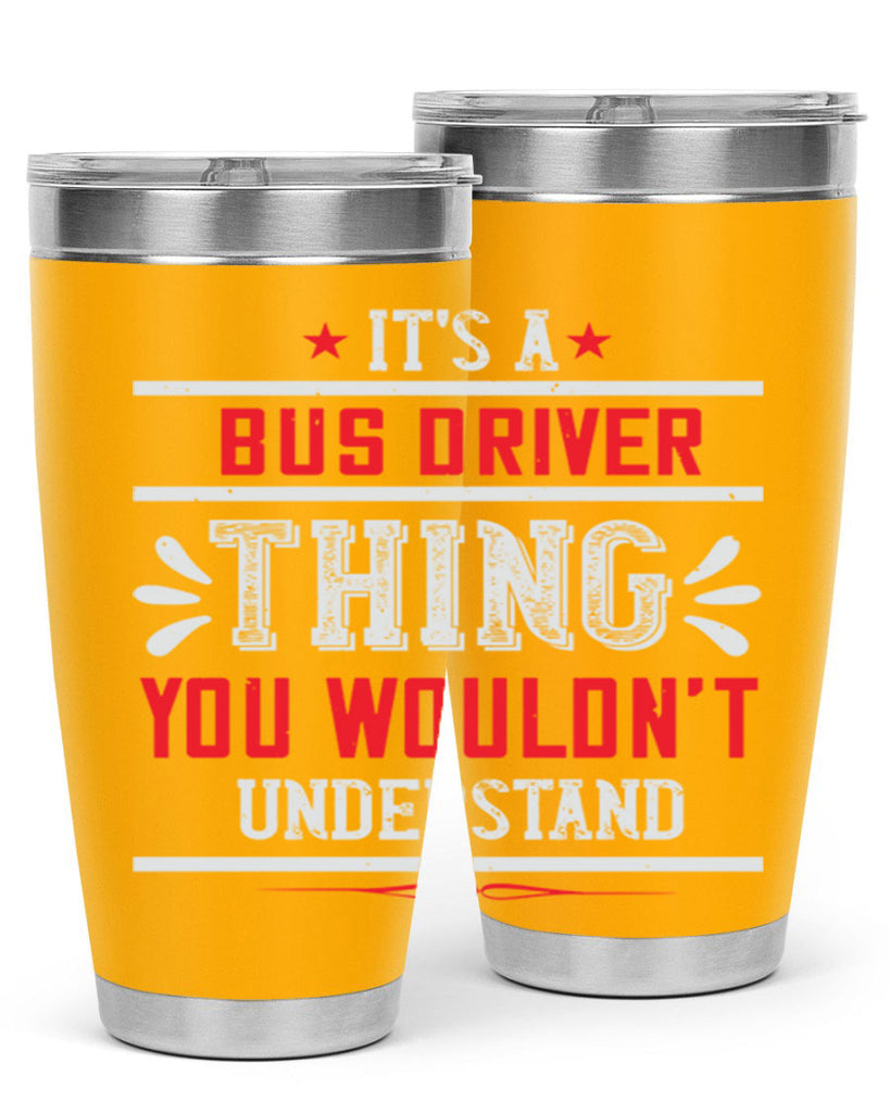 it’s a bus driver thing you wouldn’t understand Style 25#- bus driver- tumbler