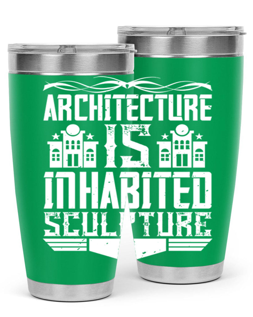 Architecture is inhabited sculpture Style 1#- architect- tumbler