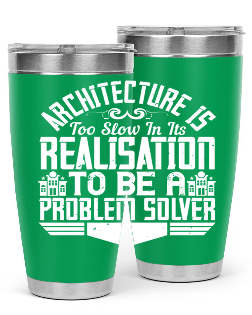 Architecture is too slow in its realisation to be a problem solver Style 47#- architect- tumbler