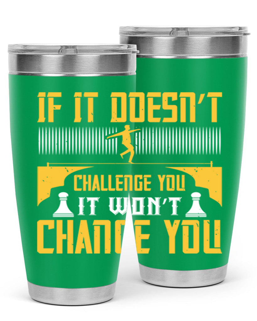 If it doesn’t challenge you it won’t change you Style 33#- coaching- tumbler