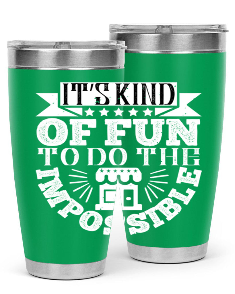 It’s kind of fun to do the impossible Style 30#- architect- tumbler