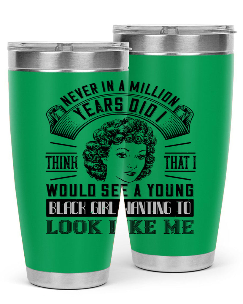 Never in a million years did I think that I would see a young black girl Style 19#- afro- Tumbler