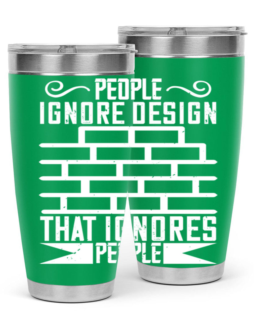 People ignore design that ignores people Style 21#- architect- tumbler