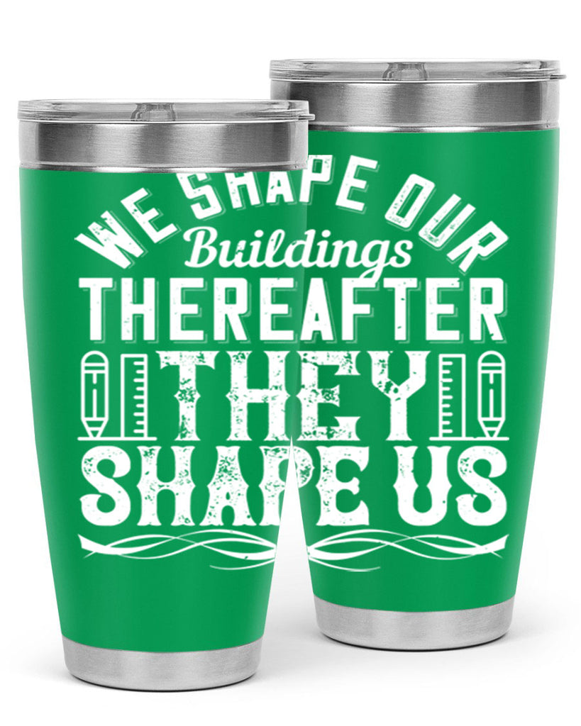 We shape our buildings thereafter they shape us Style 9#- architect- tumbler