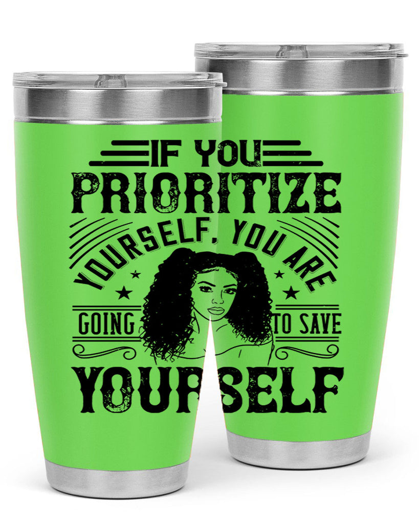 If you prioritize yourself you are going to save yourself Style 3#- afro- Tumbler