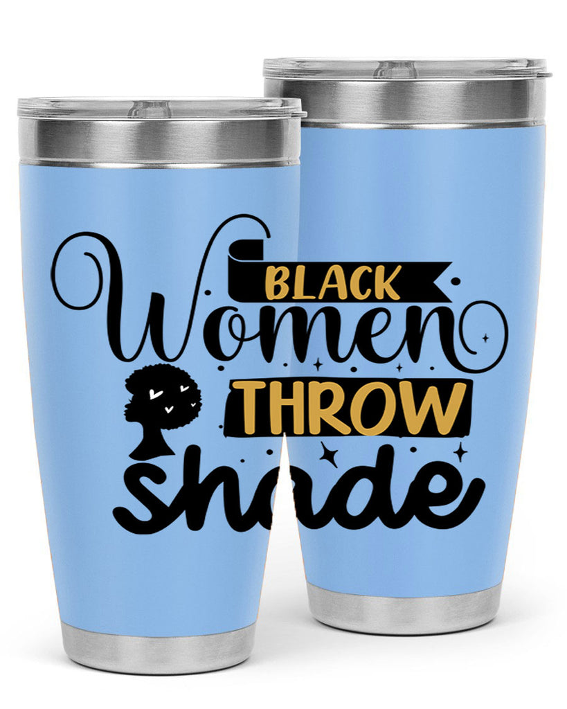 Black women throw shade Style 49#- women-girls- Tumbler