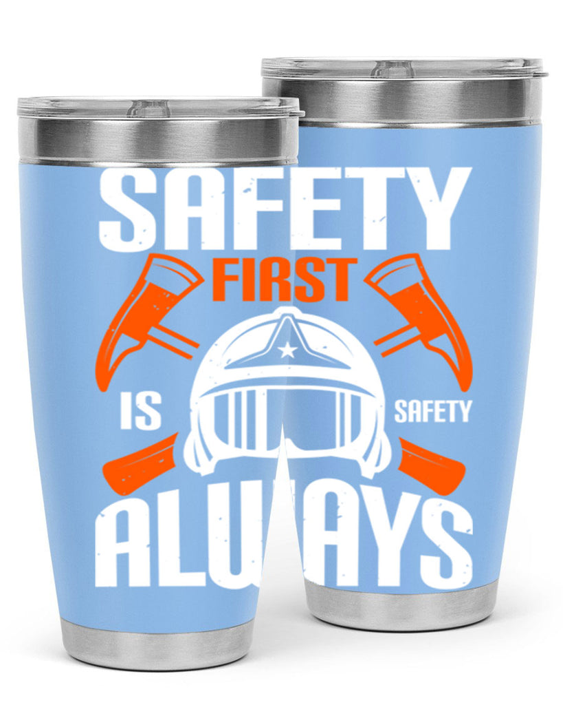 Safety First” is “Safety Always Style 38#- fire fighter- tumbler