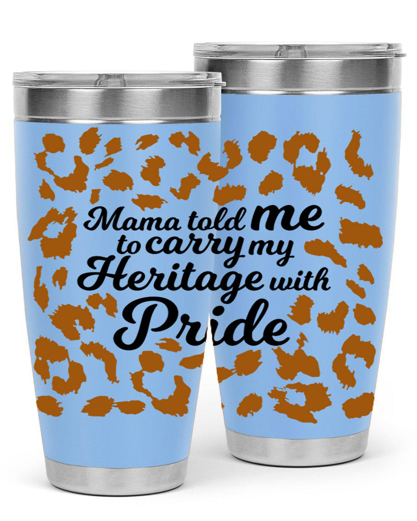 mama told me to carry my heritage with pride Style 23#- women-girls- Tumbler