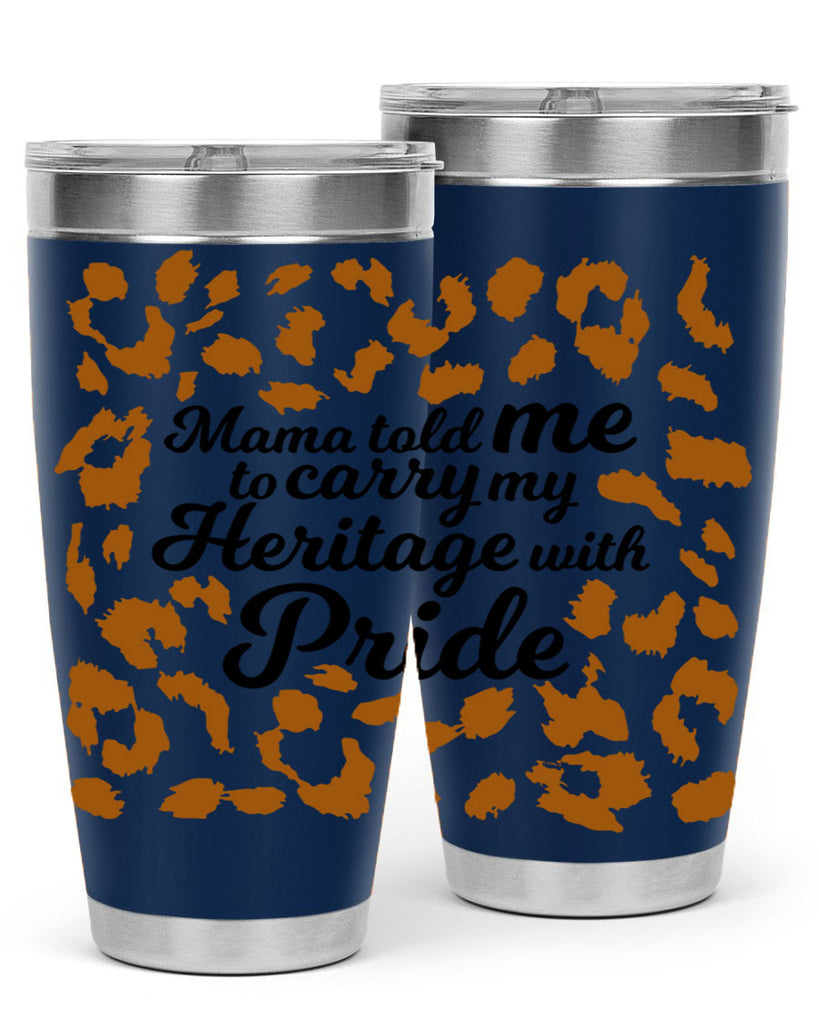 mama told me to carry my heritage with pride Style 23#- women-girls- Tumbler