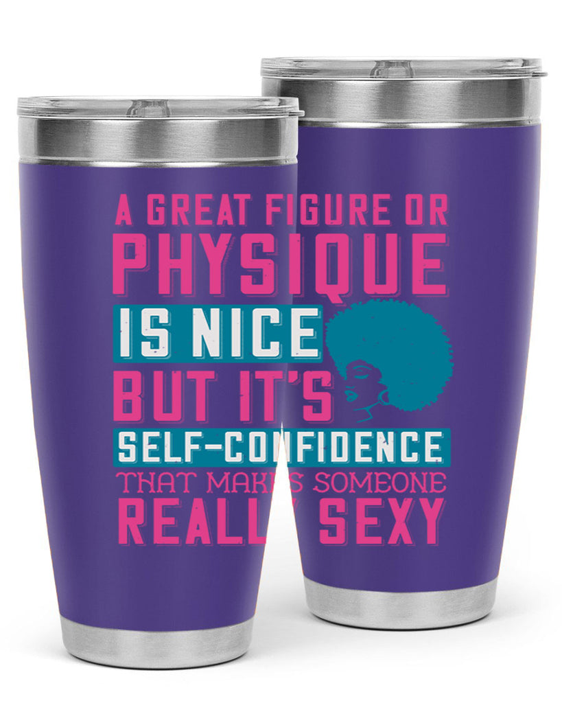 A great figure or physique is nice but its selfconfidence that makes someone really sexy Style 40#- afro- Tumbler