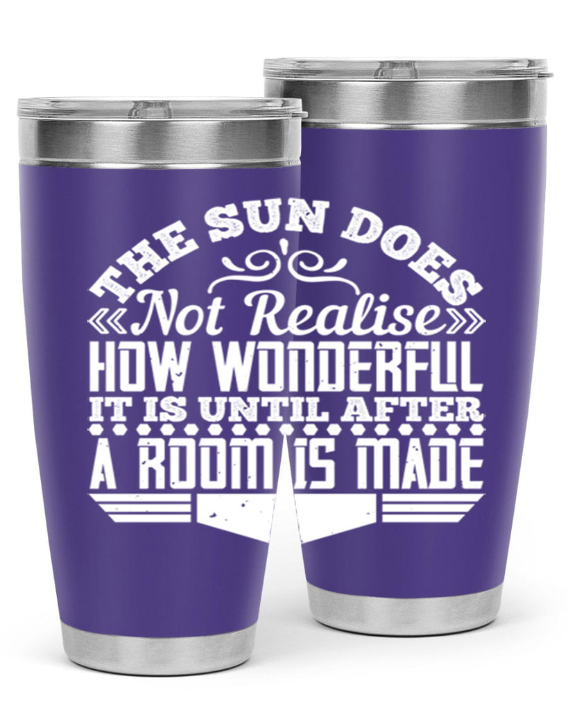 The Sun does not realise how wonderful it is until after a room is made Style 11#- architect- tumbler