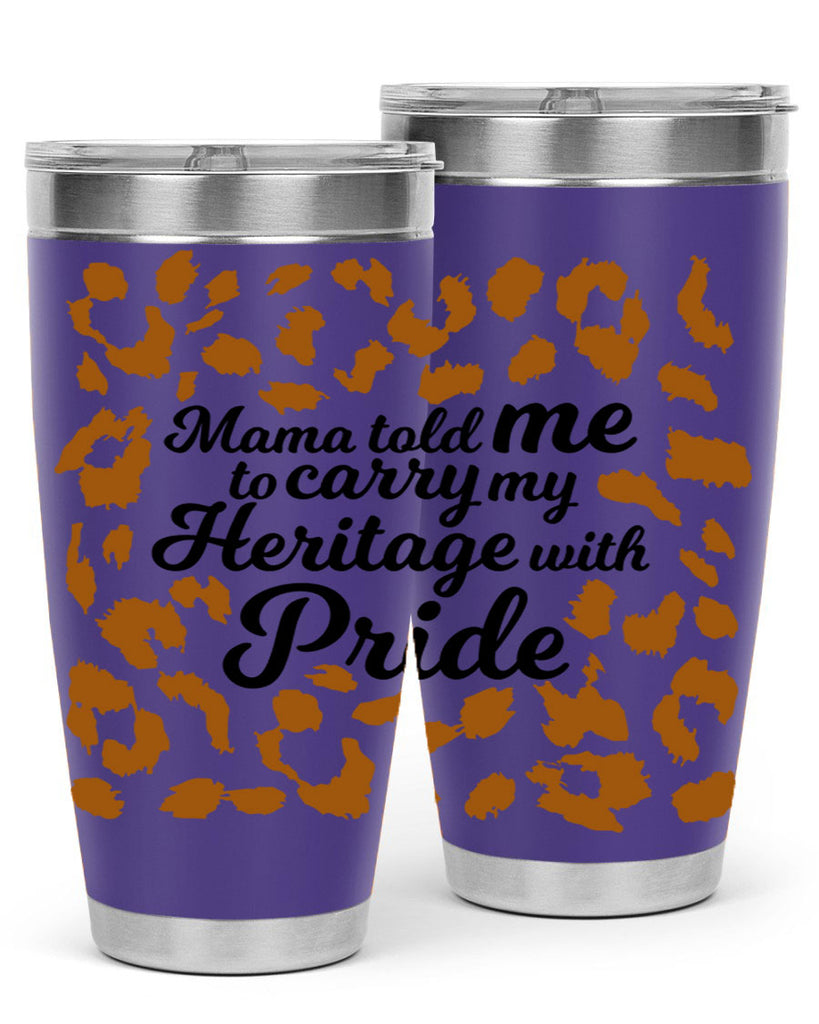 mama told me to carry my heritage with pride Style 23#- women-girls- Tumbler