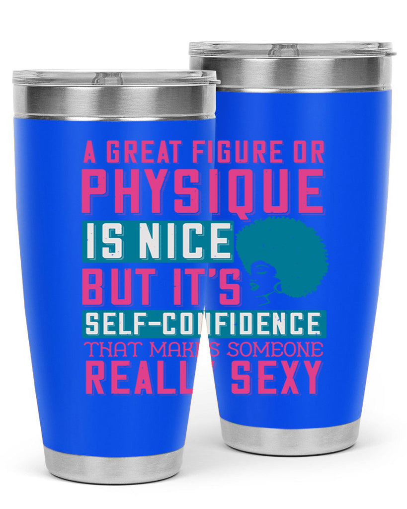 A great figure or physique is nice but its selfconfidence that makes someone really sexy Style 40#- afro- Tumbler