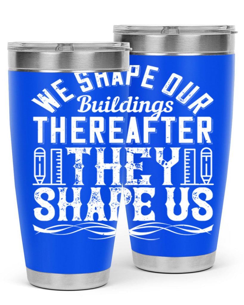 We shape our buildings thereafter they shape us Style 9#- architect- tumbler