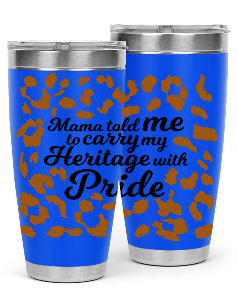 mama told me to carry my heritage with pride Style 23#- women-girls- Tumbler