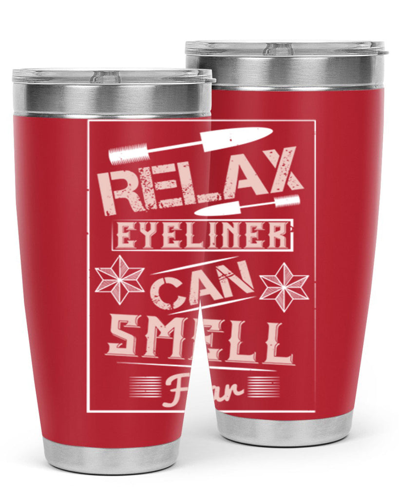 Relax – eyeliner can smell fear Style 187#- make up- Tumbler