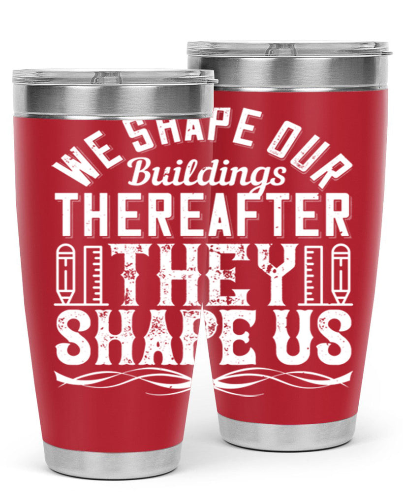 We shape our buildings thereafter they shape us Style 9#- architect- tumbler